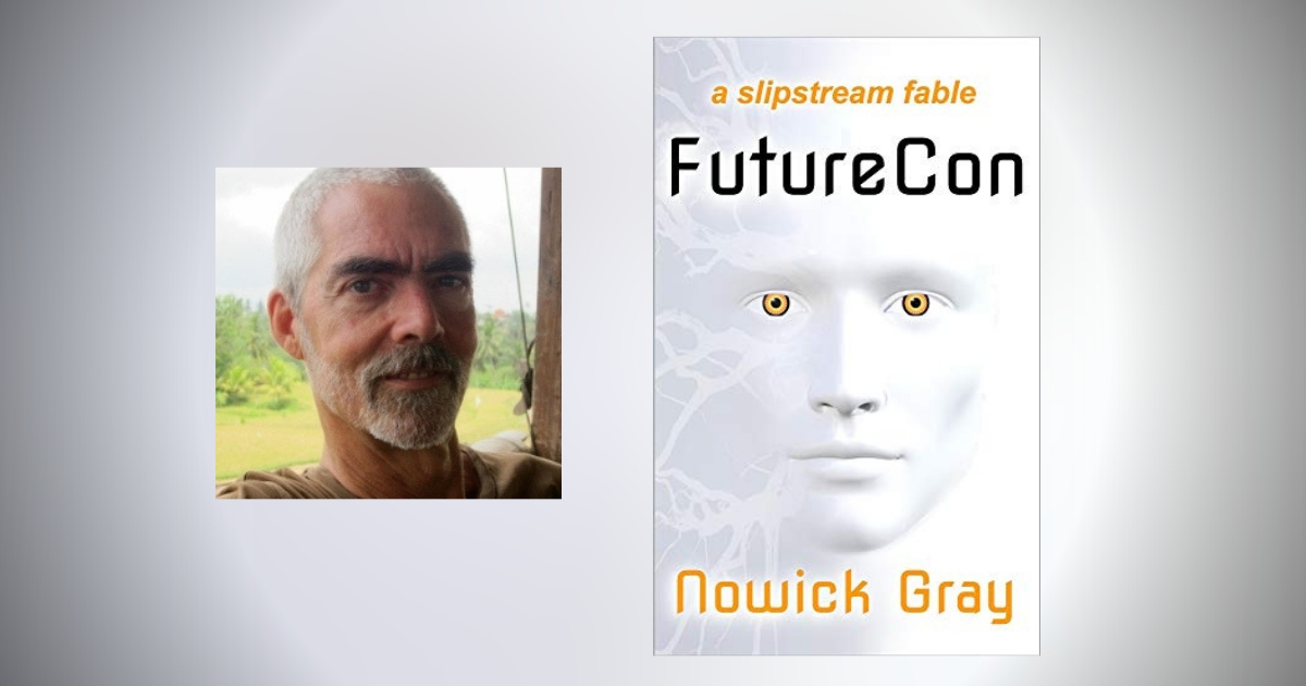 Interview with Nowick Gray, Author of FutureCon