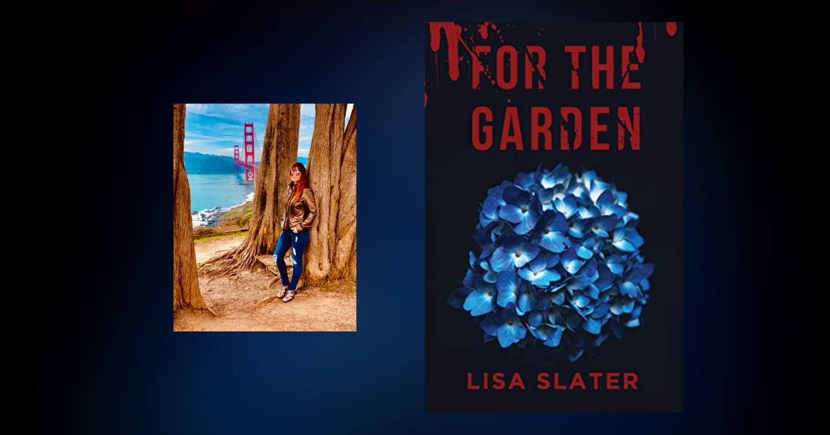 Interview with Lisa Slater, Author of For the Garden