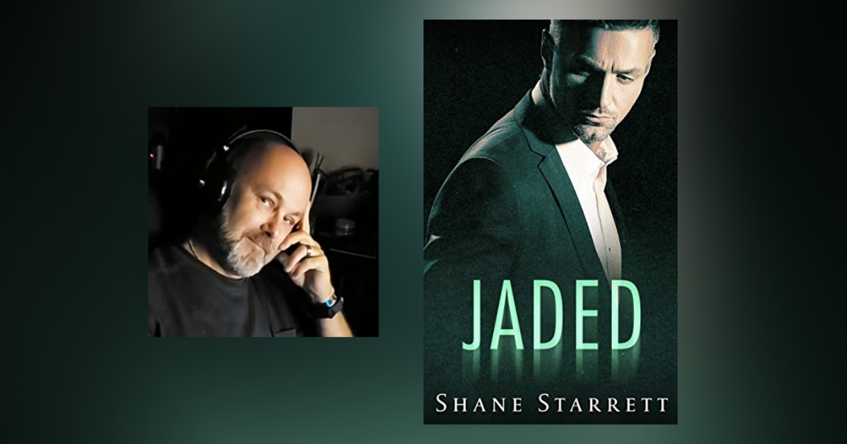 Interview with Shane Starrett, Author of Jaded