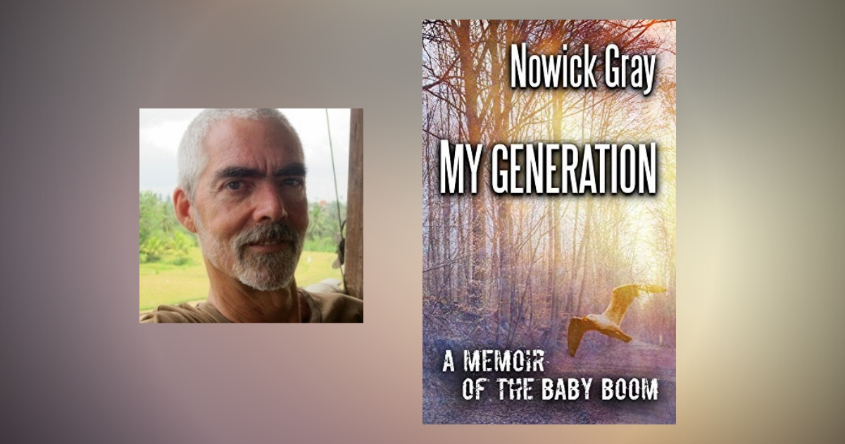 Interview with Nowick Gray, Author of My Generation