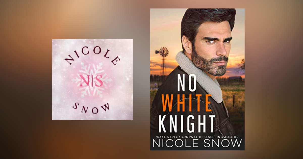 The Story Behind No White Knight by Nicole Snow