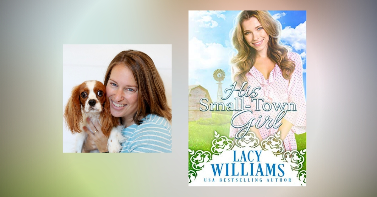 Interview with Lacy Williams, Author of His Small-Town Girl