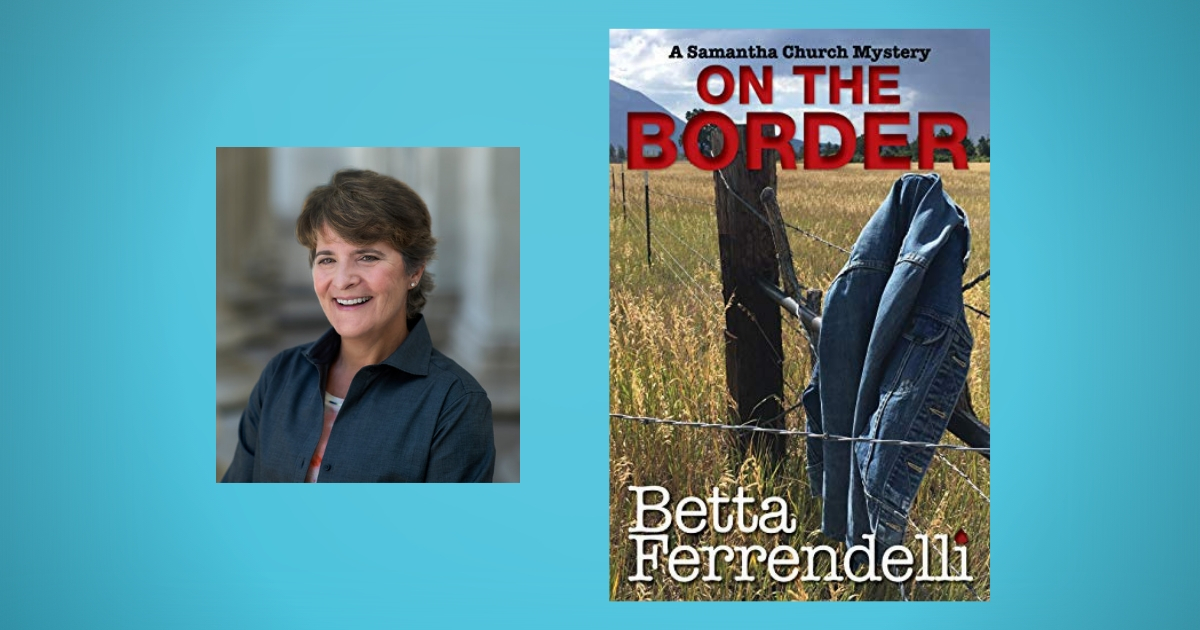 Interview with Betta Ferrendelli, Author of On the Border