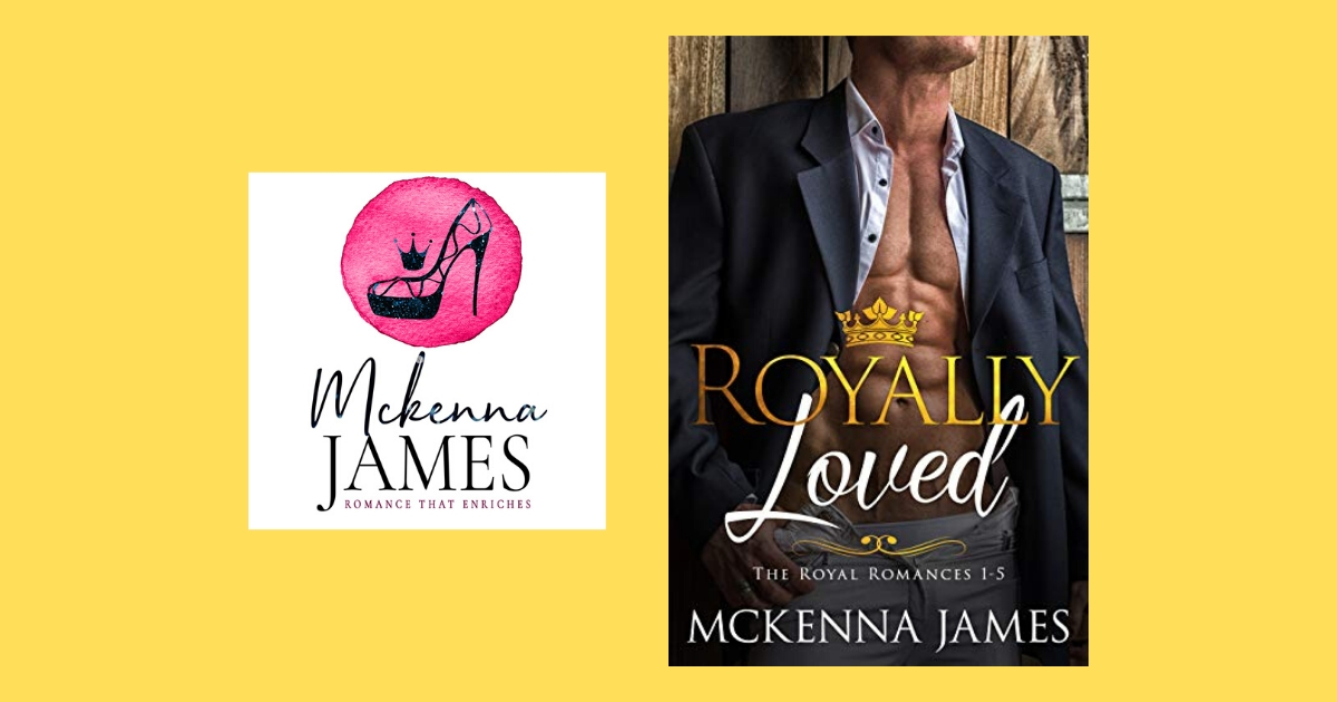 Interview with McKenna James, Author of Royally Loved