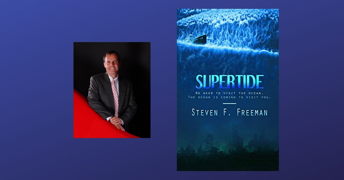 Interview with Steven F. Freeman, Author of Supertide