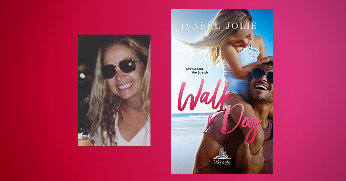 Interview with Isabel Jolie, Author of Walk the Dog