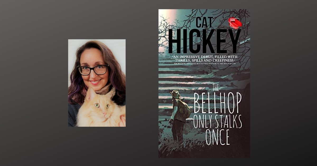 Interview with Cat Hickey, Author of The Bellhop Only Stalks Once