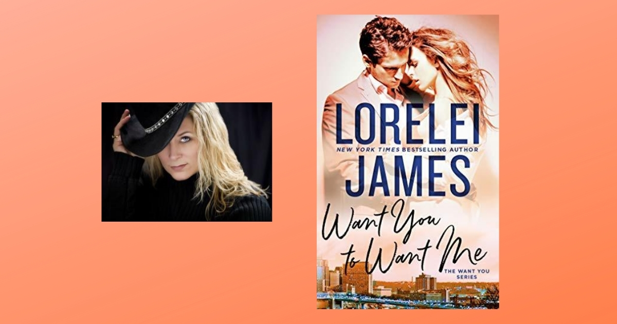 The Story Behind Want You to Want Me by Lorelei James