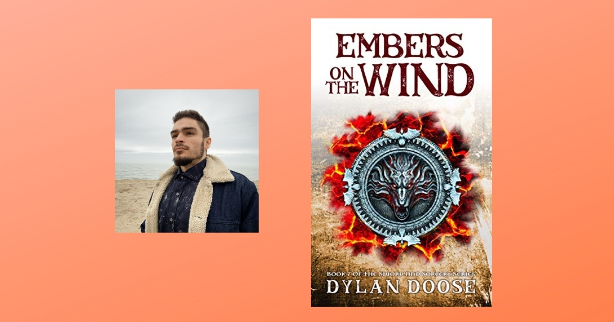 Interview with Dylan Doose, Author of Embers on the Wind