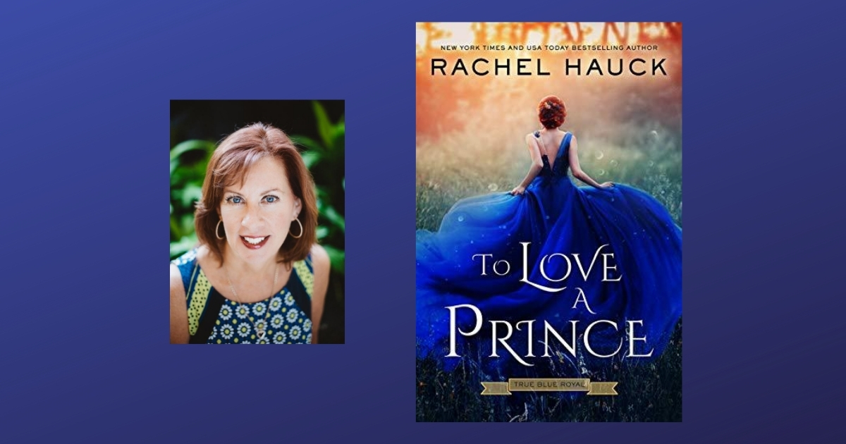 Interview with Rachel Hauck, Author of To Love a Prince