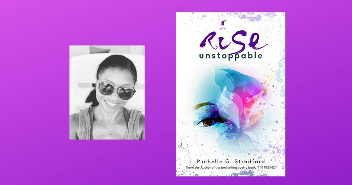 Interview with Michelle G Stradford, Author of Rise Unstoppable