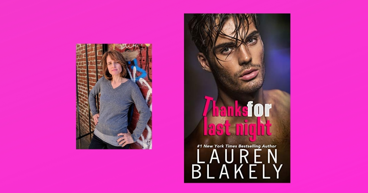 Interview with Lauren Blakely, author of Thanks For Last Night