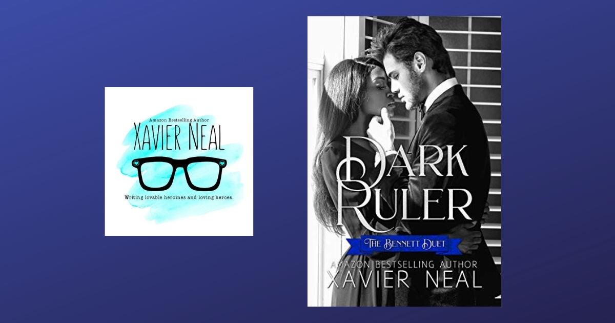 Interview with Xavier Neal, Author of Dark Ruler