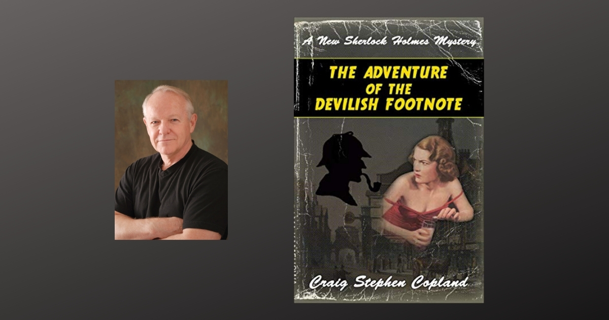 Interview with Craig Stephen Copland, Author of The Adventure of the Devilish Footnote