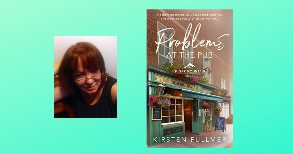 Interview with Kirsten Fullmer, Author of Problems at the Pub