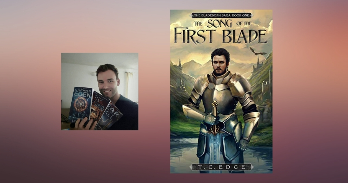 Interview with T.C. Edge, Author of The Song of the First Blade