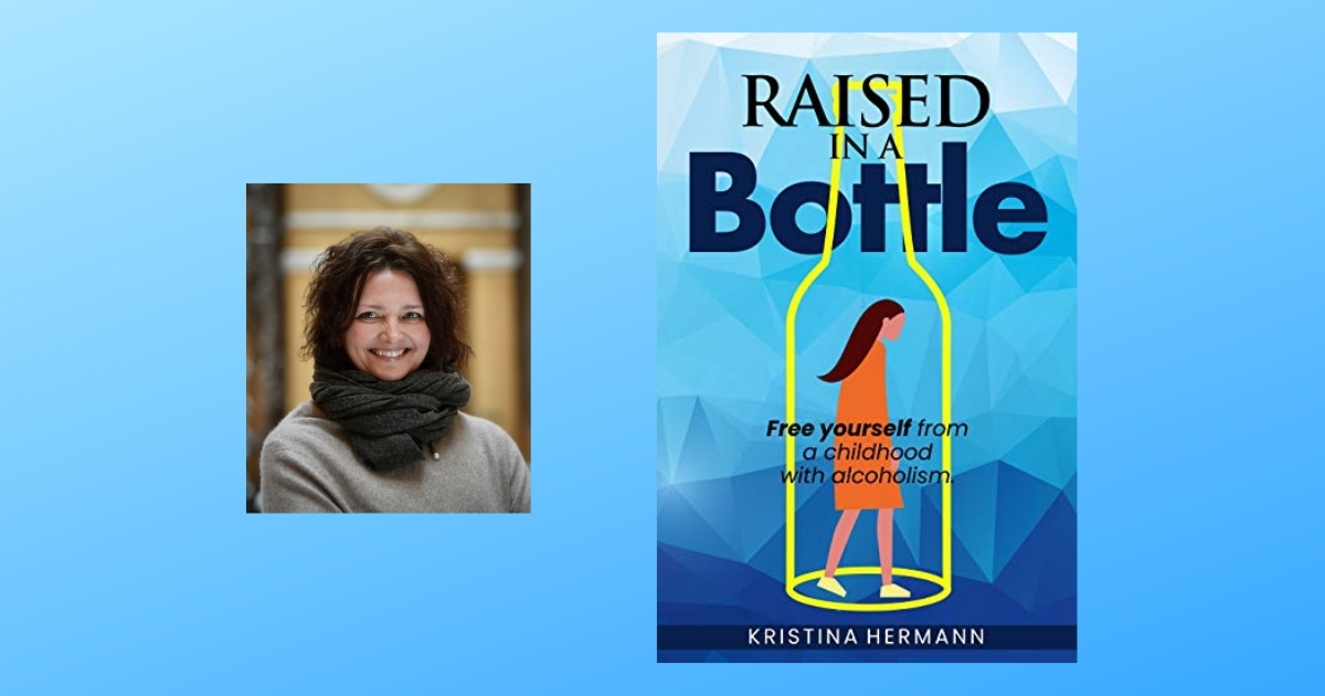 Interview with Kristina Hermann, Author of Raised in a Bottle