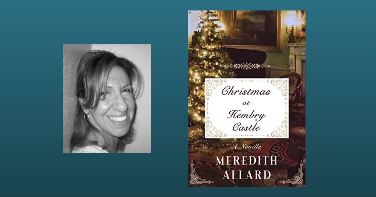 Interview with Meredith Allard, Author of Christmas at Hembry Castle