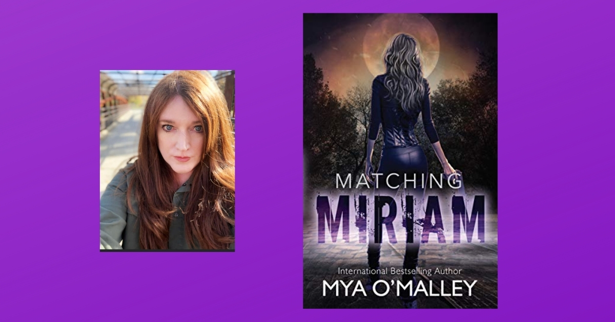 The Story Behind Matching Miriam by Mya O’Malley