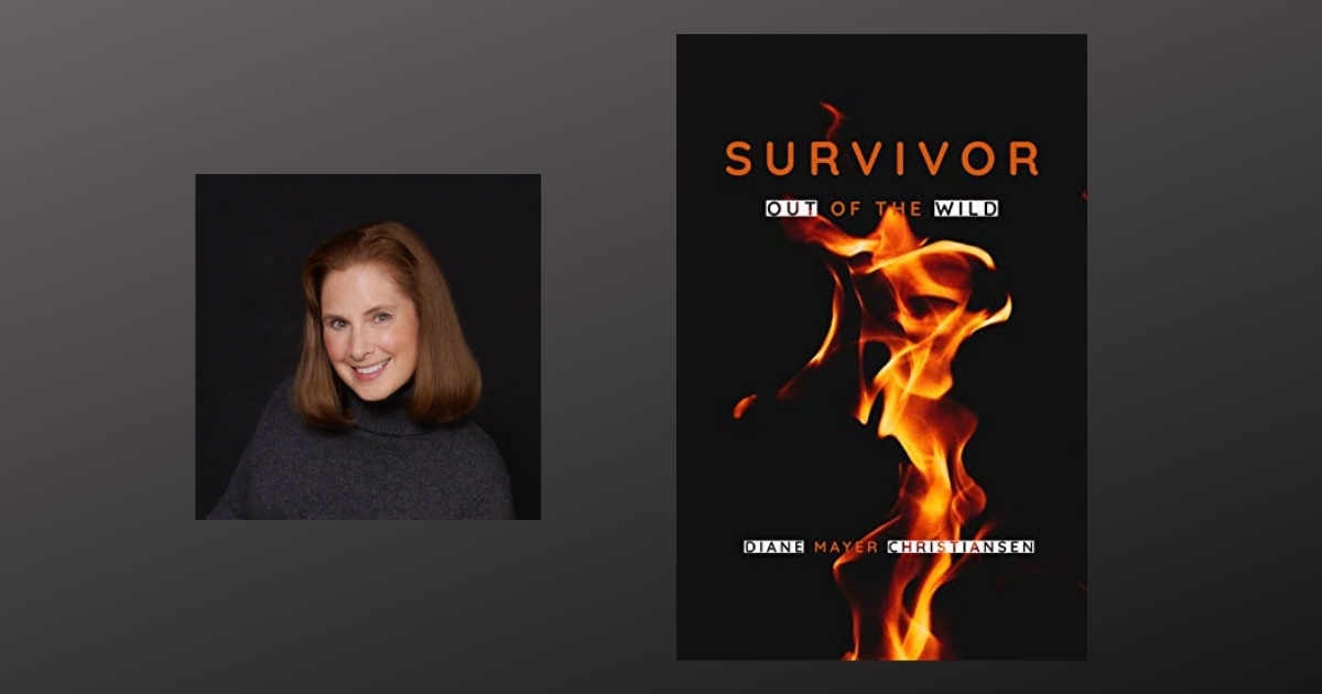 Interview with Diane Mayer Christiansen, Author of SURVIVOR: Out of the Wild