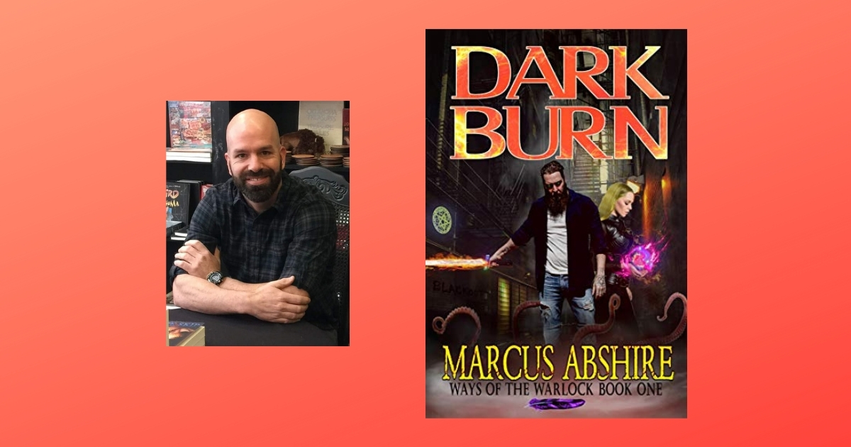 Interview with Marcus Abshire, Author of Dark Burn