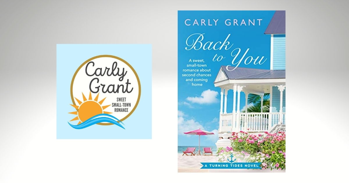 Interview with Carly Grant, Author of Back To You