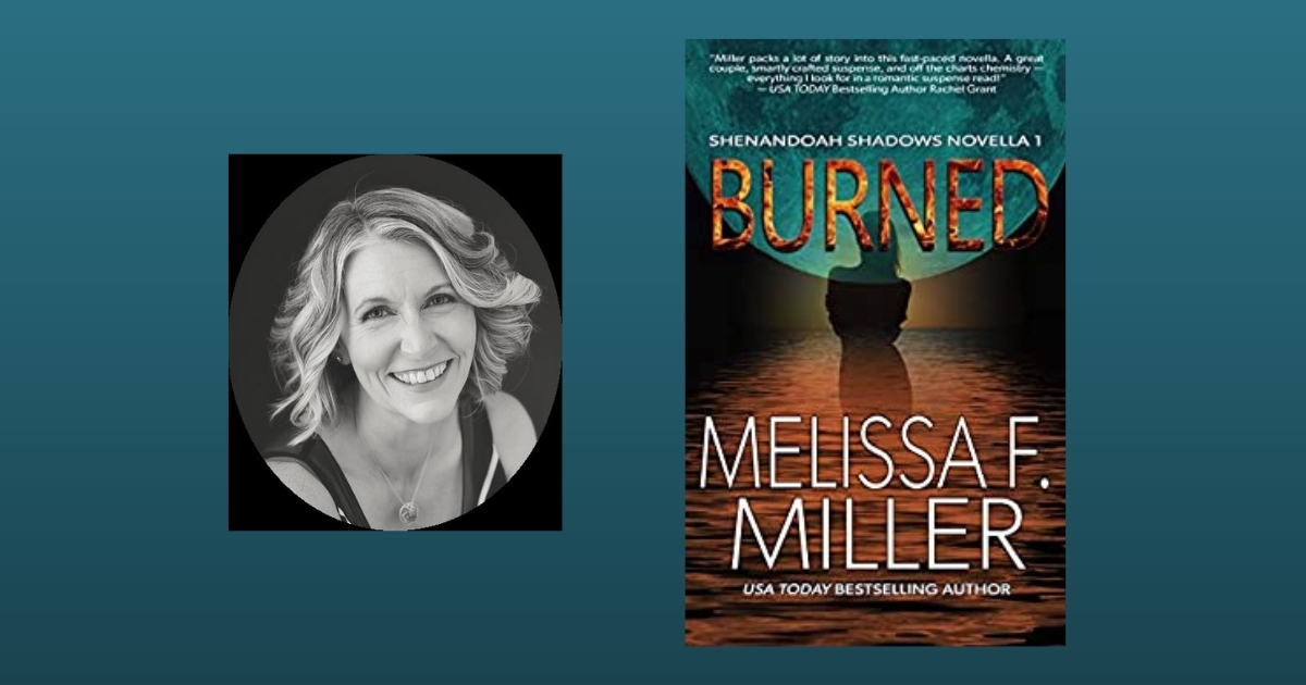 Interview with  Melissa F. Miller, Author of Burned