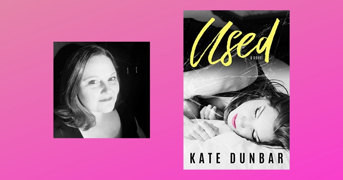 Interview with Kate Dunbar, Author of Used