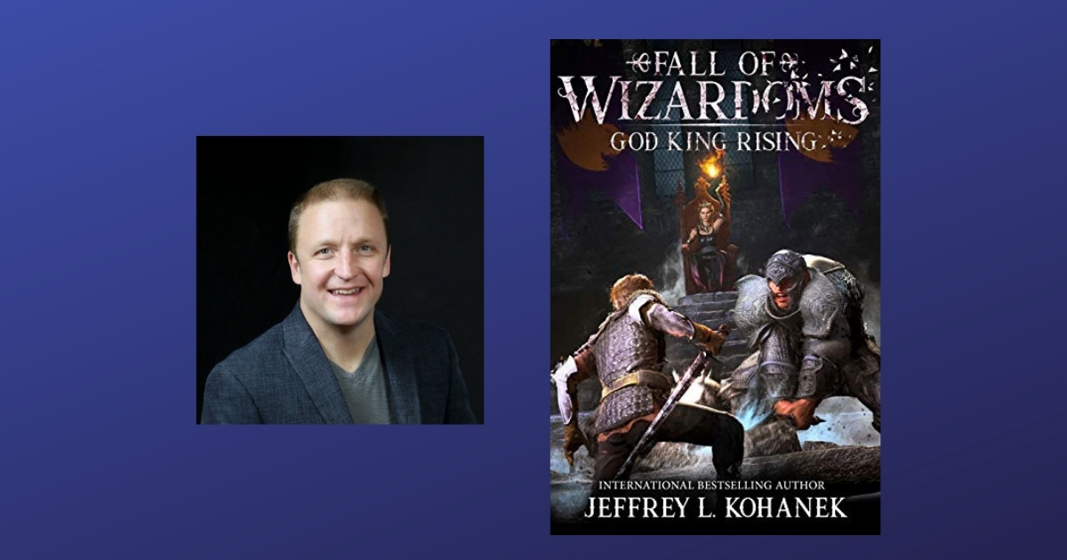 The Story Behind Wizardoms: God King Rising by Jeffrey L. Kohanek