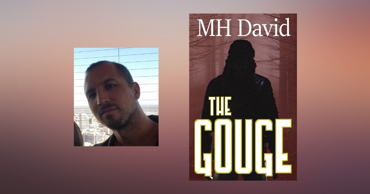 Interview with M.H. David, Author of The Gouge