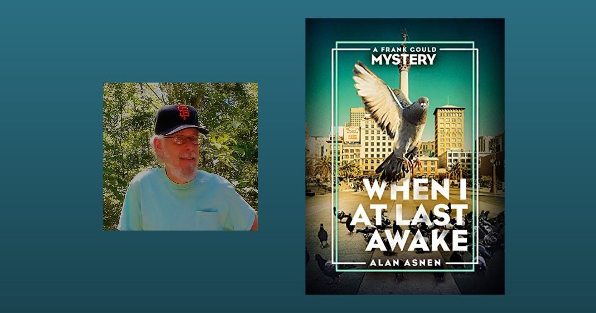Interview with Alan Asnen, Author of When I At Last Awake