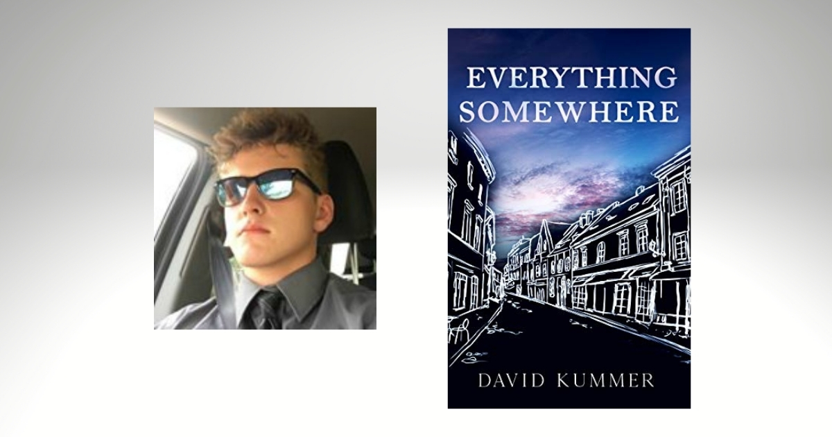Interview with David Kummer, Author of Everything, Somewhere