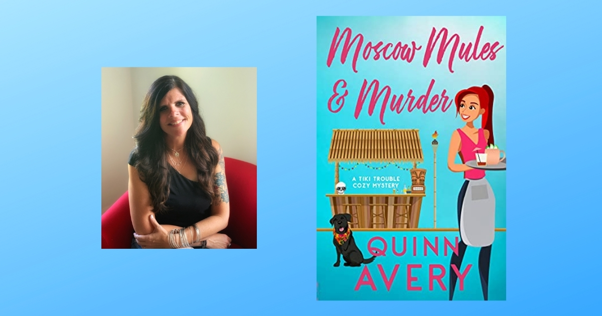 Interview with Quinn Avery, Author of Moscow Mules & Murder