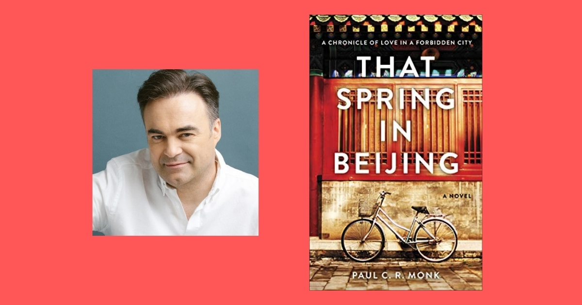 Interview with Paul C.R. Monk, Author of That Spring in Beijing