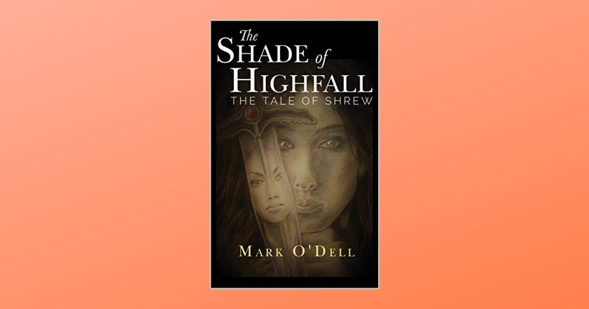 Interview with Mark O’Dell, Author of The Shade of Highfall