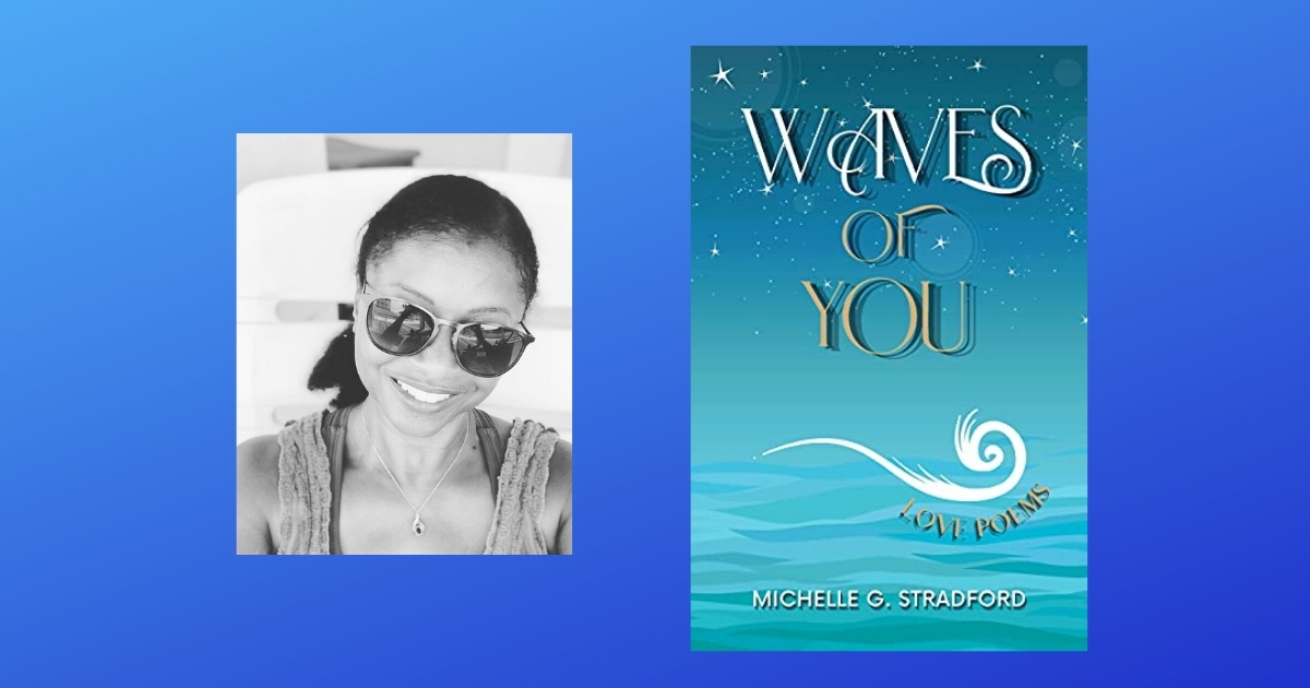 Interview with Michelle G Stradford, Author of Waves of You