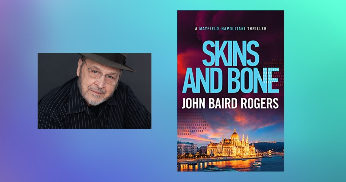 Interview with John Baird Rogers, Author of Skins and Bone