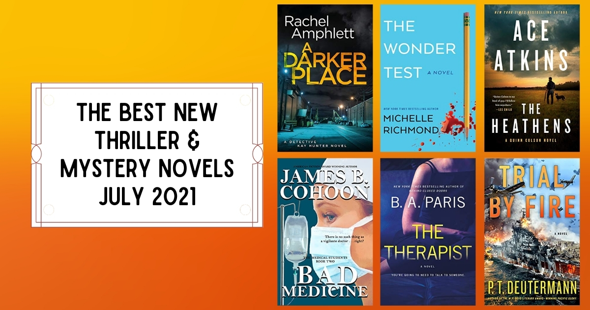 The Best New Thriller & Mystery Novels | July 2021