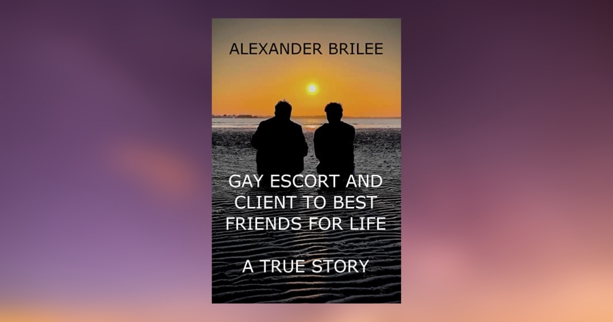 Interview with Alexander Brilee, Author of Gay Escort and Client to Best Friends for Life
