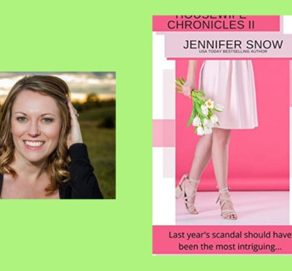 Interview with Jennifer Snow, Author of Housewife Chronicles II