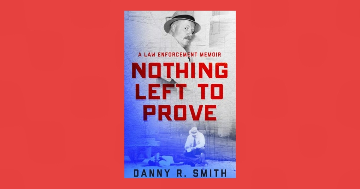 Interview with Danny R. Smith, Author of Nothing Left to Prove