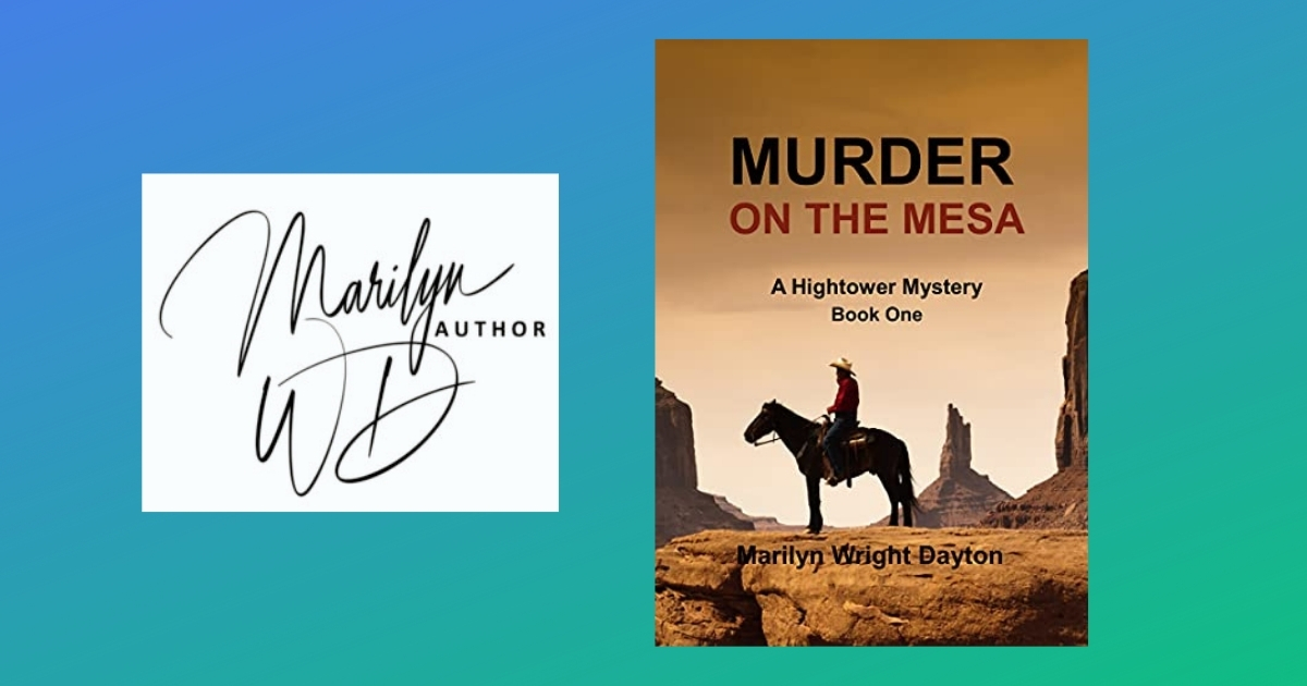 Interview with Marilyn Wright Dayton, Author of Murder On The Mesa