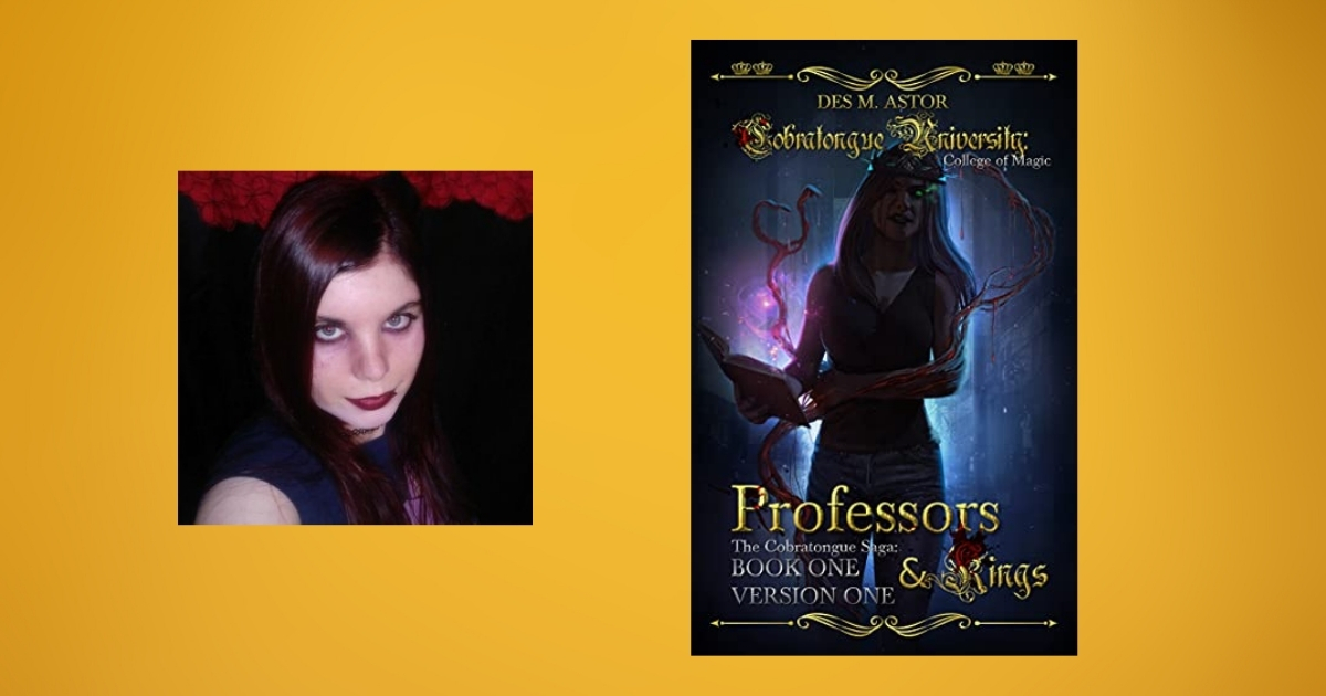 Interview with Des M. Astor, Author of Professors & Kings (Cobratongue University Book 1)