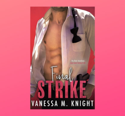 Interview with Vanessa M. Knight, Author of Final Strike