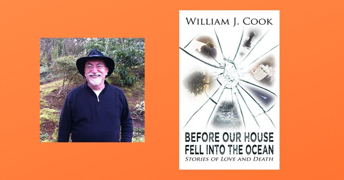 Interview with William J. Cook, Author of Before Our House Fell Into The Ocean