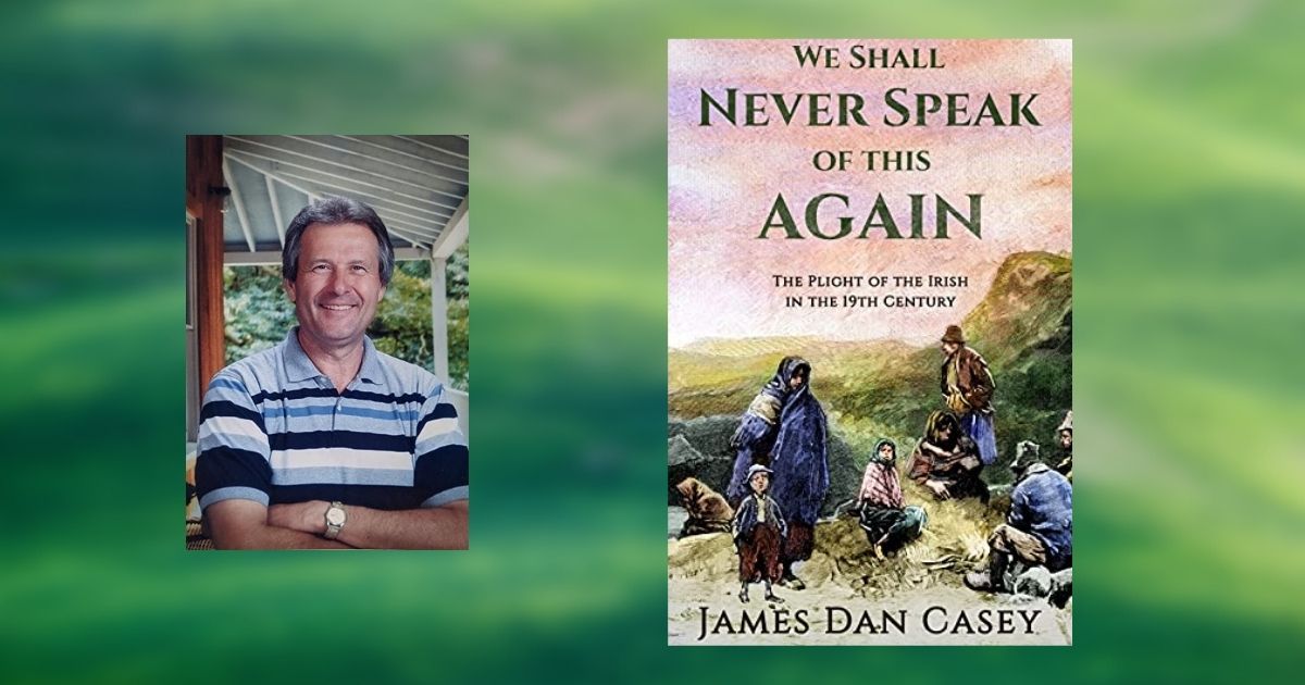 Interview with James Dan Casey, Author of We Shall Never Speak of This Again