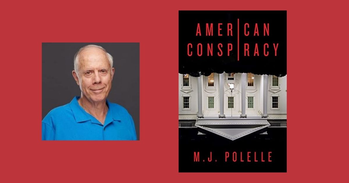 Interview with  M.J. Polelle, Author of American Conspiracy