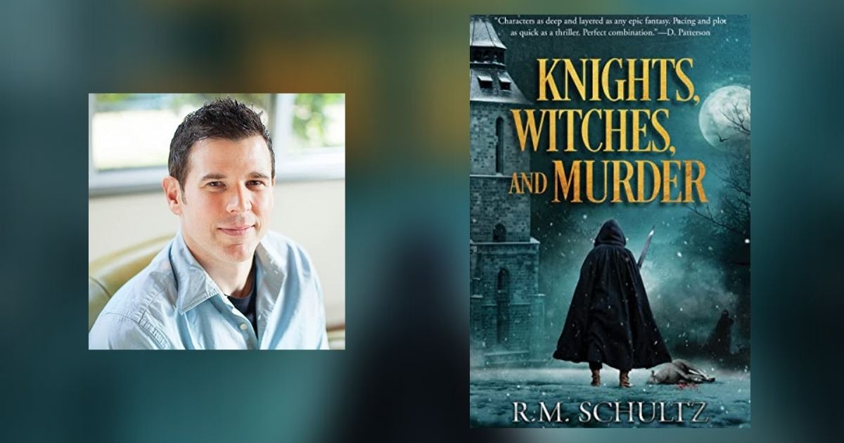 Interview with R. M. Schultz, Author of Knights, Witches, and Murder