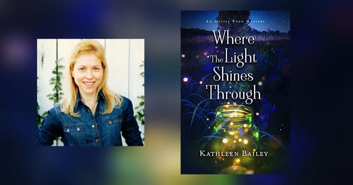 Interview with Kathleen Bailey, Author of Where The Light Shines Through