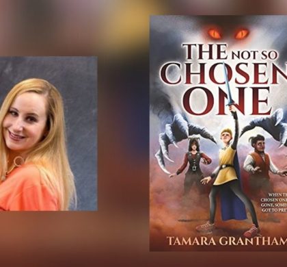 Interview with Tamara Grantham, Author of The Not-So-Chosen One